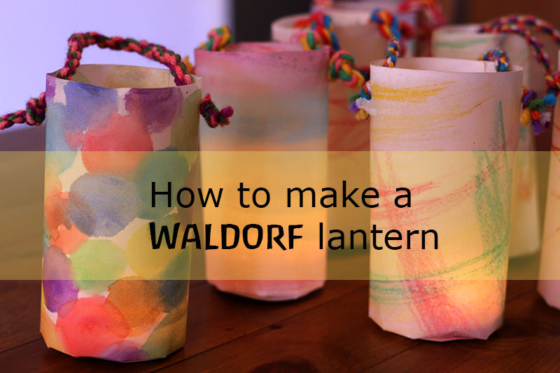 how to make a Waldorf lantern